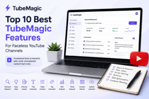 Top 10 best TubeMagic features for faceless YouTube channels